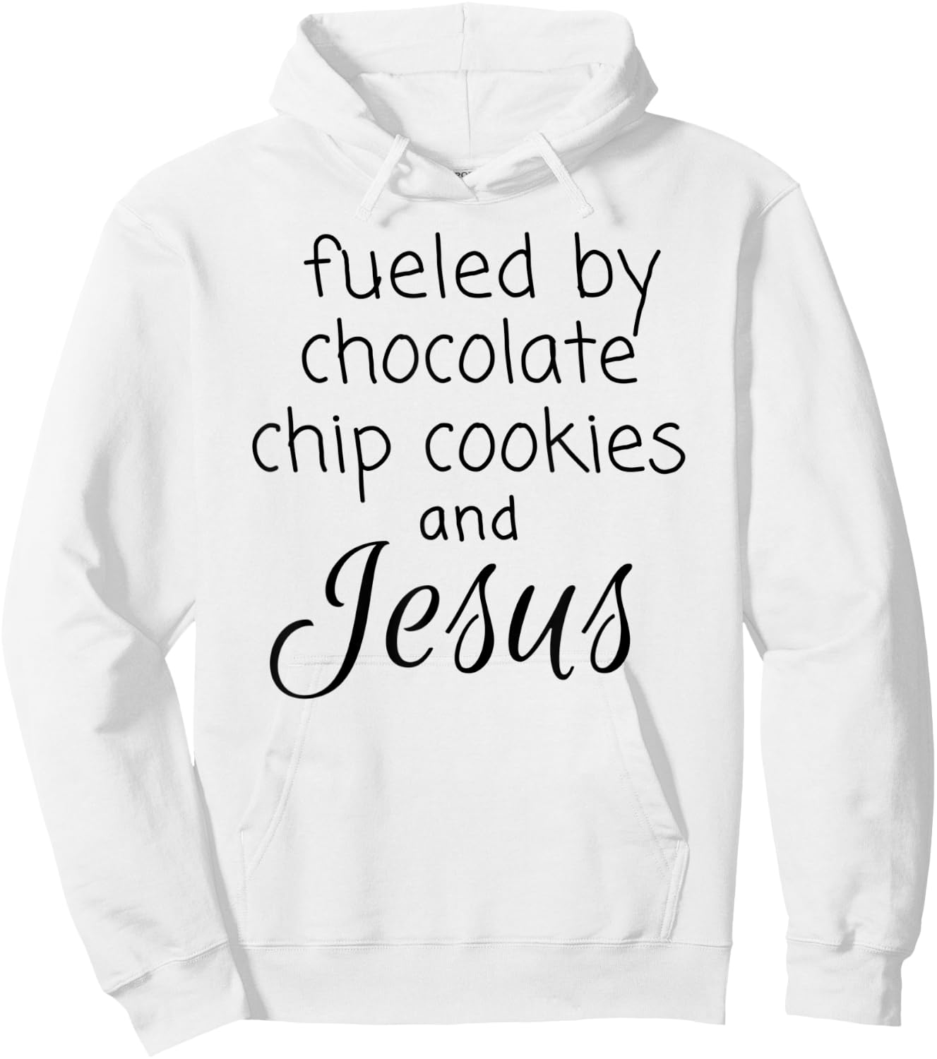 Fueled by Chocolate Chip Cookies and Jesus Hoodie - Hoodie | White