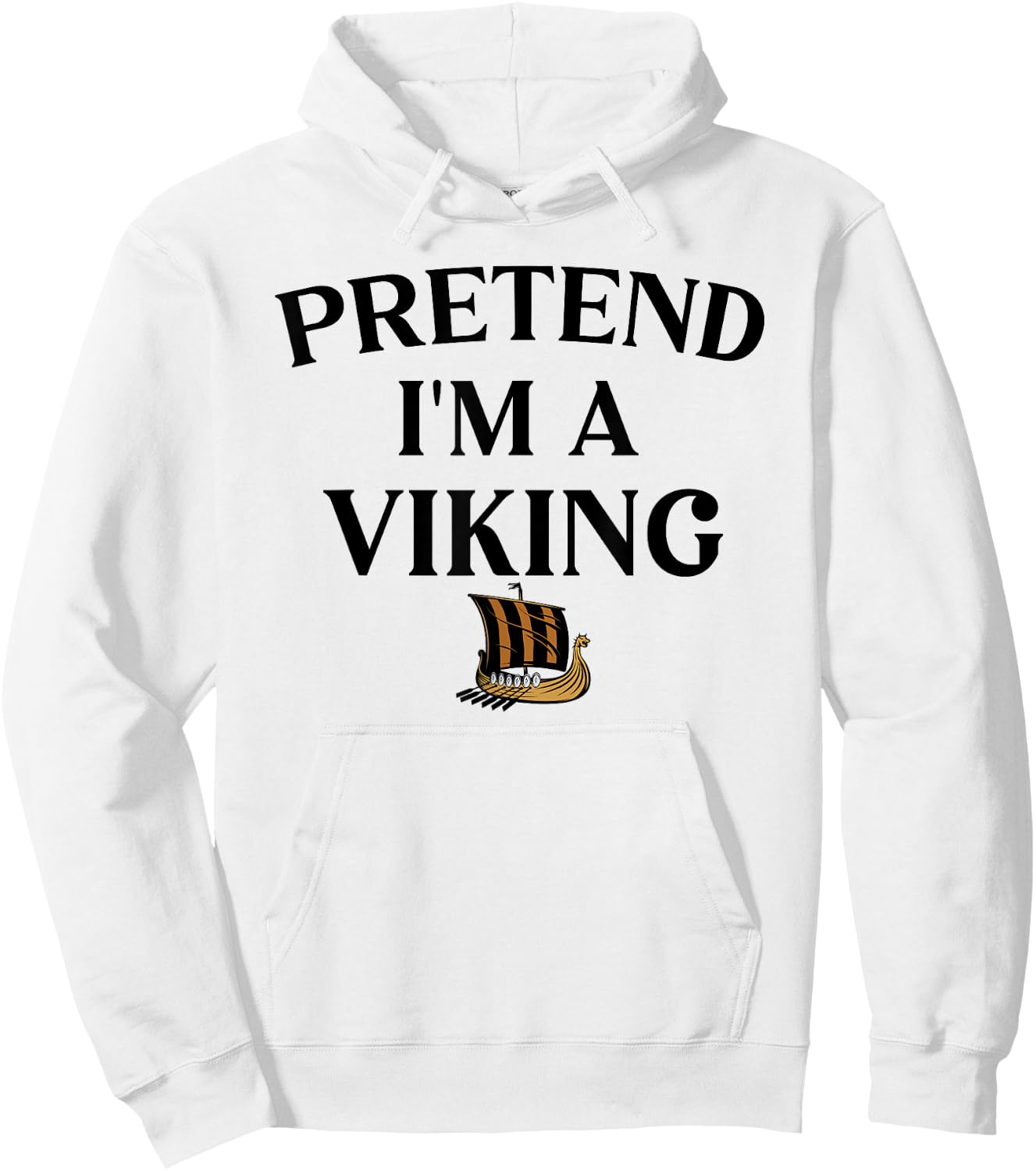 Pretend I'm A Viking Funny Pretend Halloween Party Hoodie - Hoodie | White