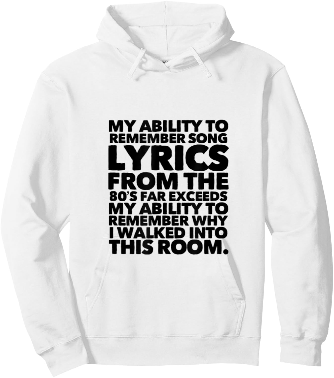 My Ability to Remember Song Lyrics From the 80's Far Hoodie - Hoodie | White