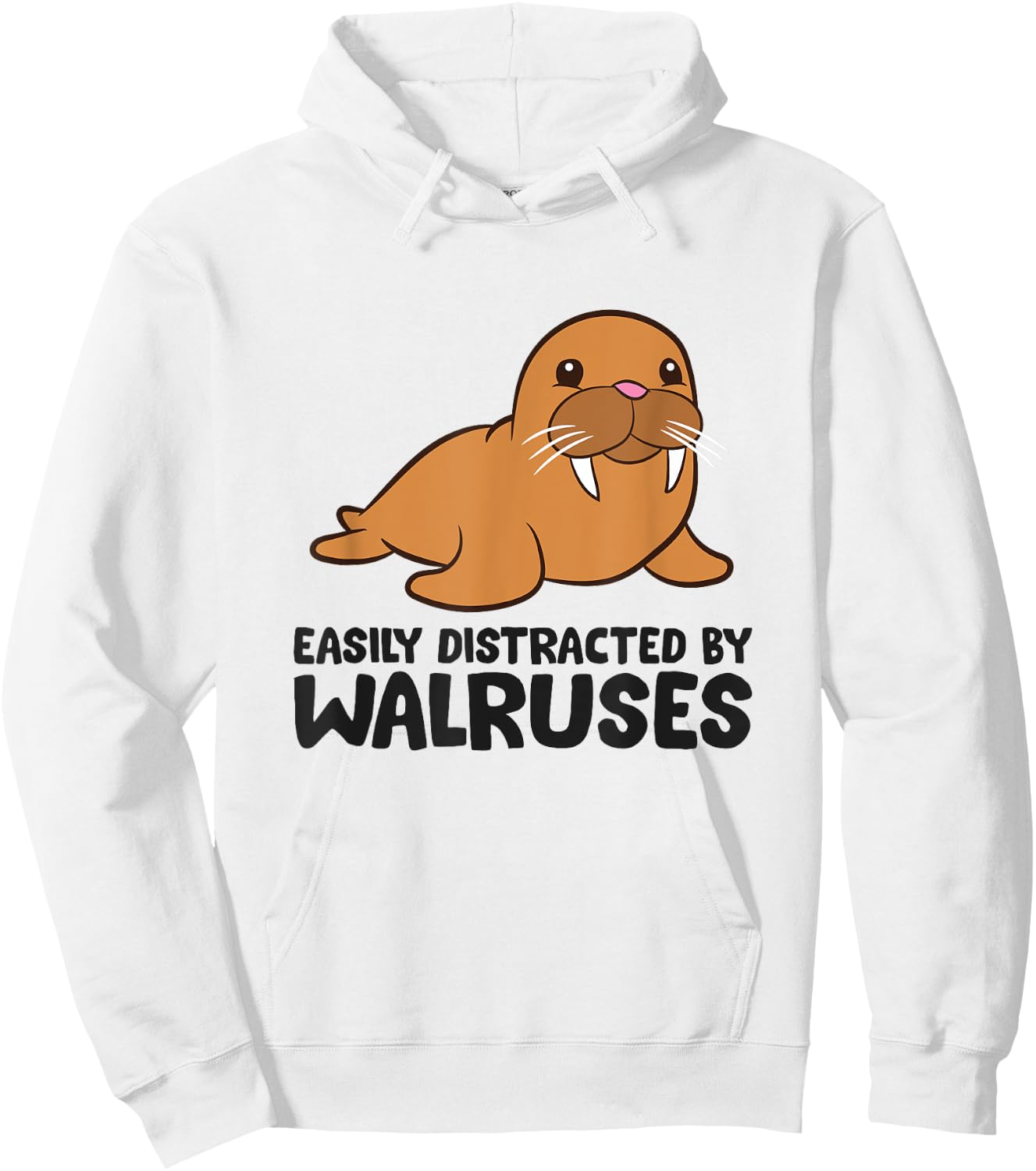 Easily Distracted By Walruses Cute Walrus Hoodie - Hoodie | White
