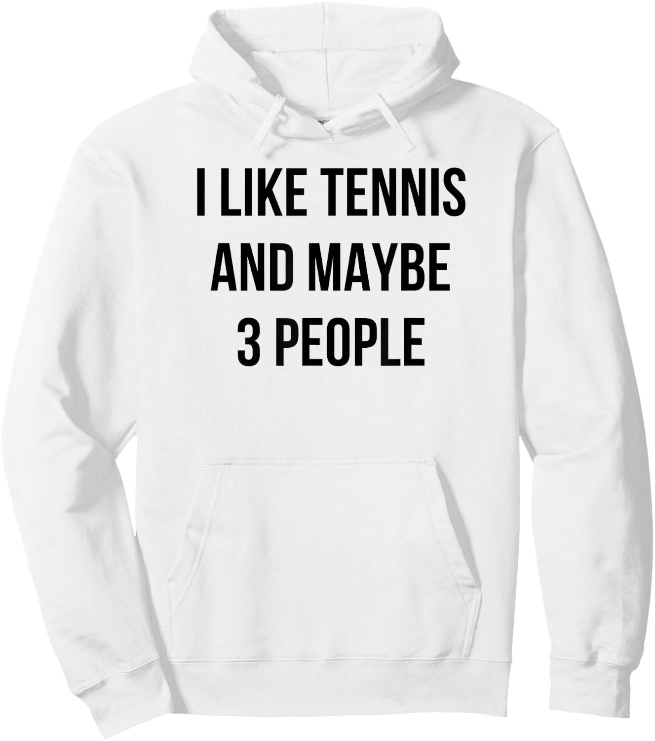 I Like Tennis and Maybe 3 People Hoodie - Hoodie | White