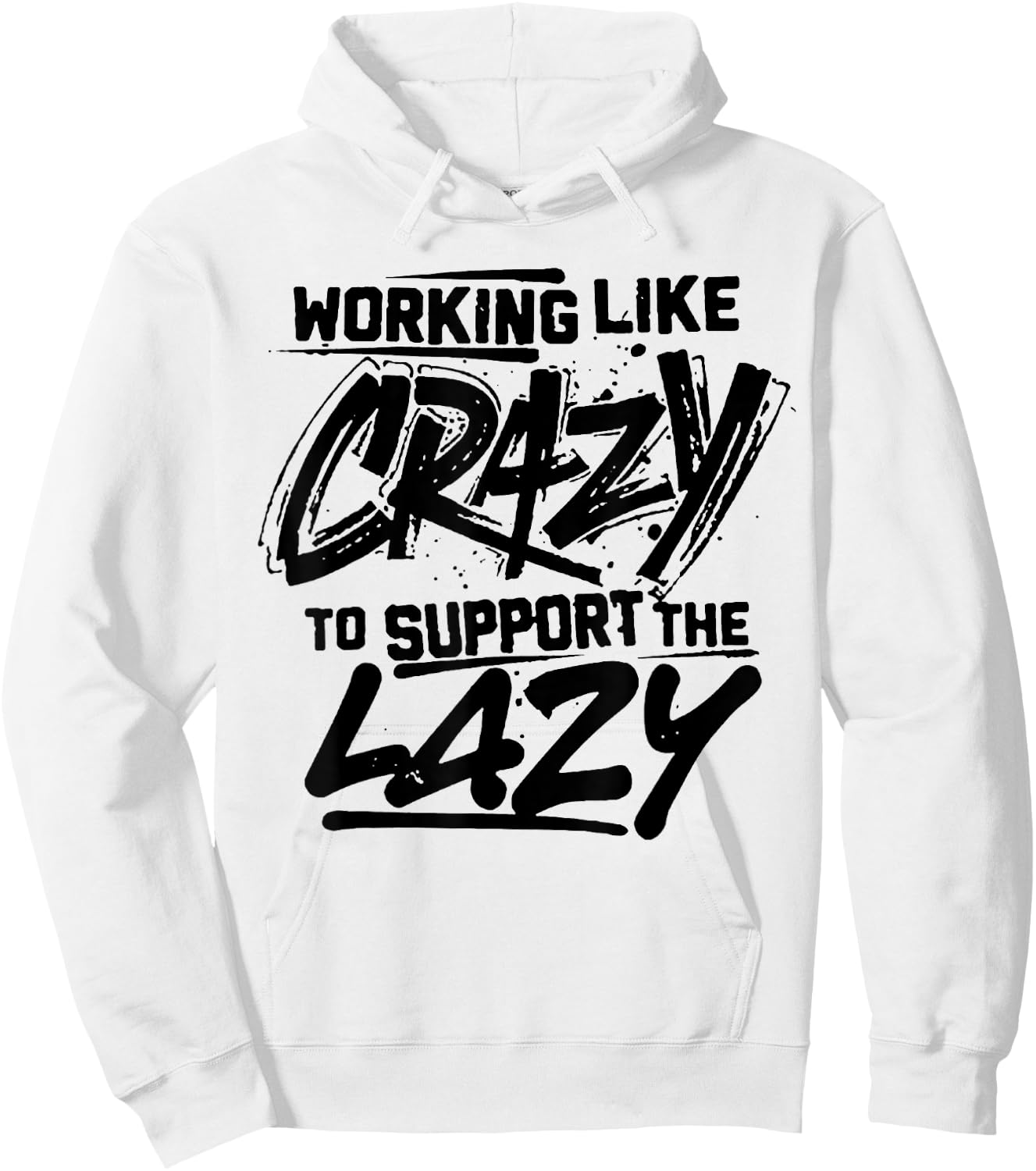 Working Like Crazy To Support The Lazy Hoodie - Hoodie | White