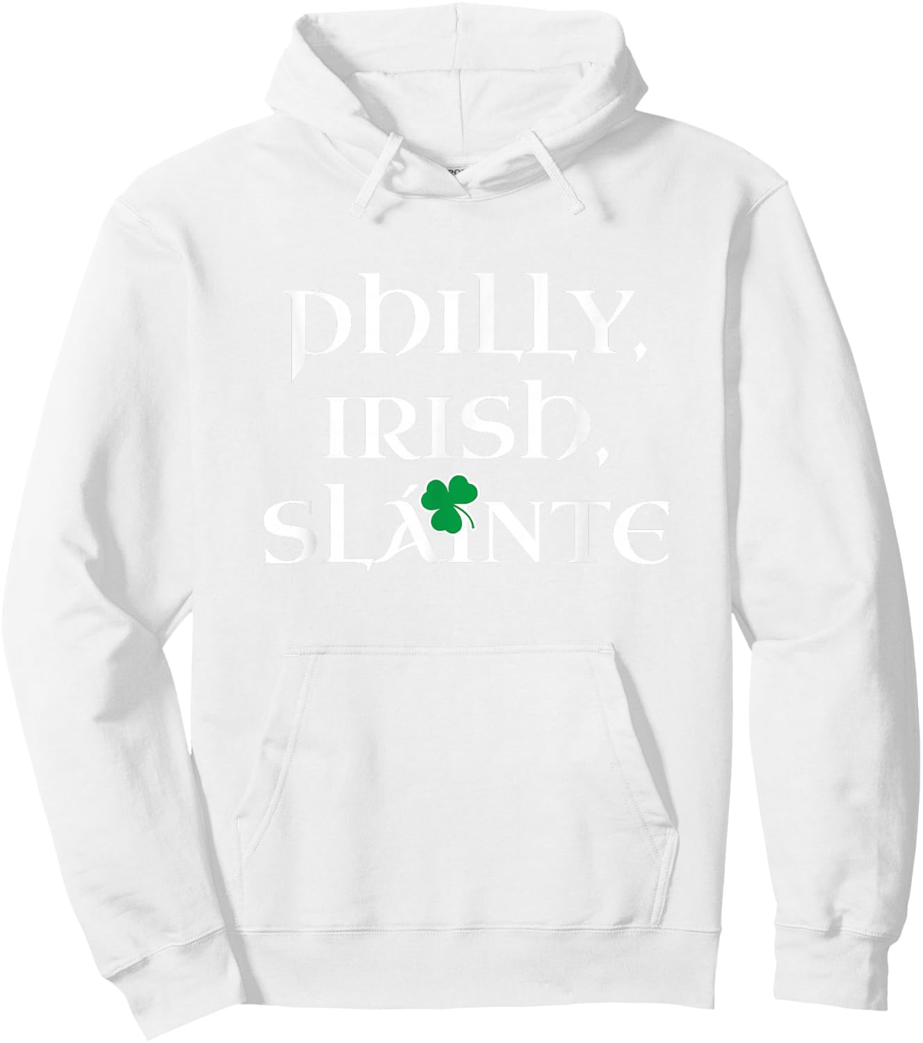 Philly Irish | Slainte St Patricks Day Philadelphia Hoodie - Hoodie | White