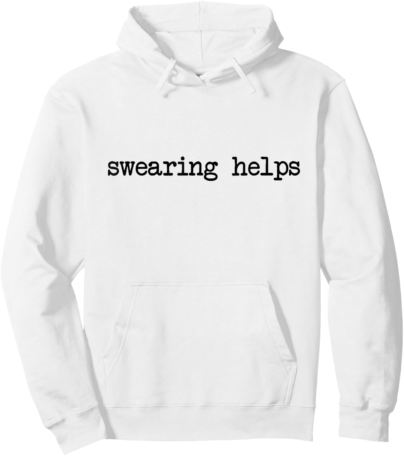 Swearing Helps Sarcastic Funny Cussing Sarcasm Men Women Hoodie - Hoodie | White