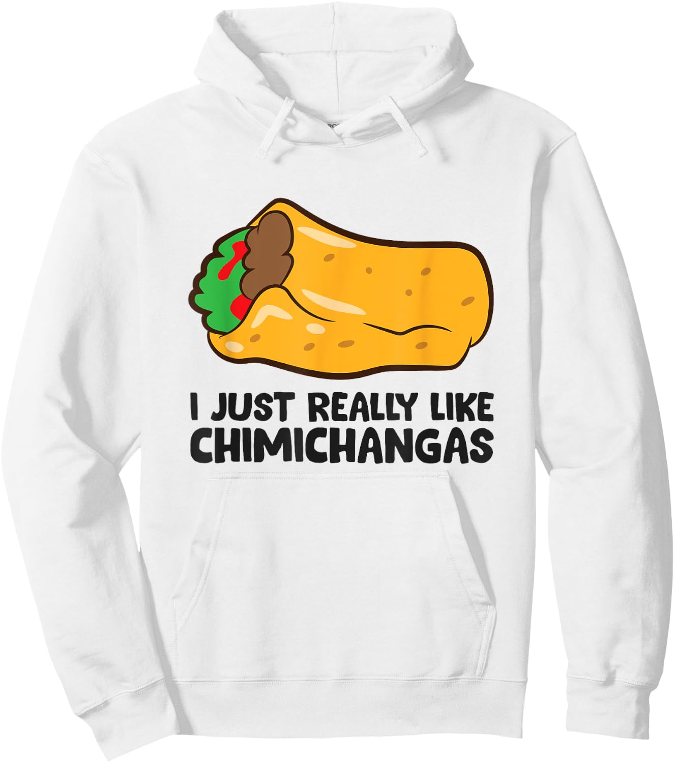 I Just Really Like Chimichangas Mexican Chimichanga Hoodie - Hoodie | White