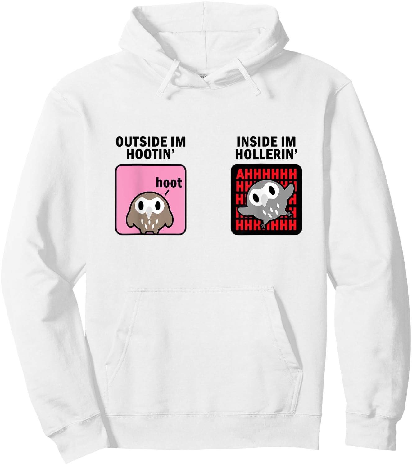 Outside I'm Hooting Inside I'm Hollering - Kawaii Owl Meme Hoodie - Hoodie | White
