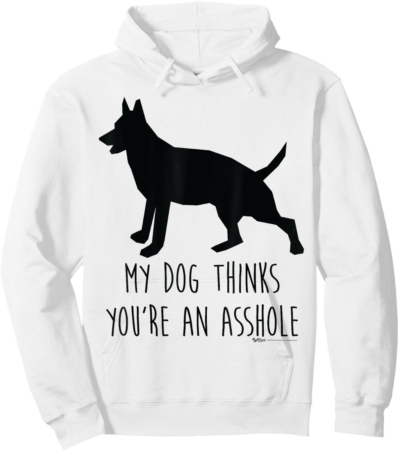 My Dog Thinks You're An Asshole Silhouette Word Design Women Hoodie - Hoodie | White