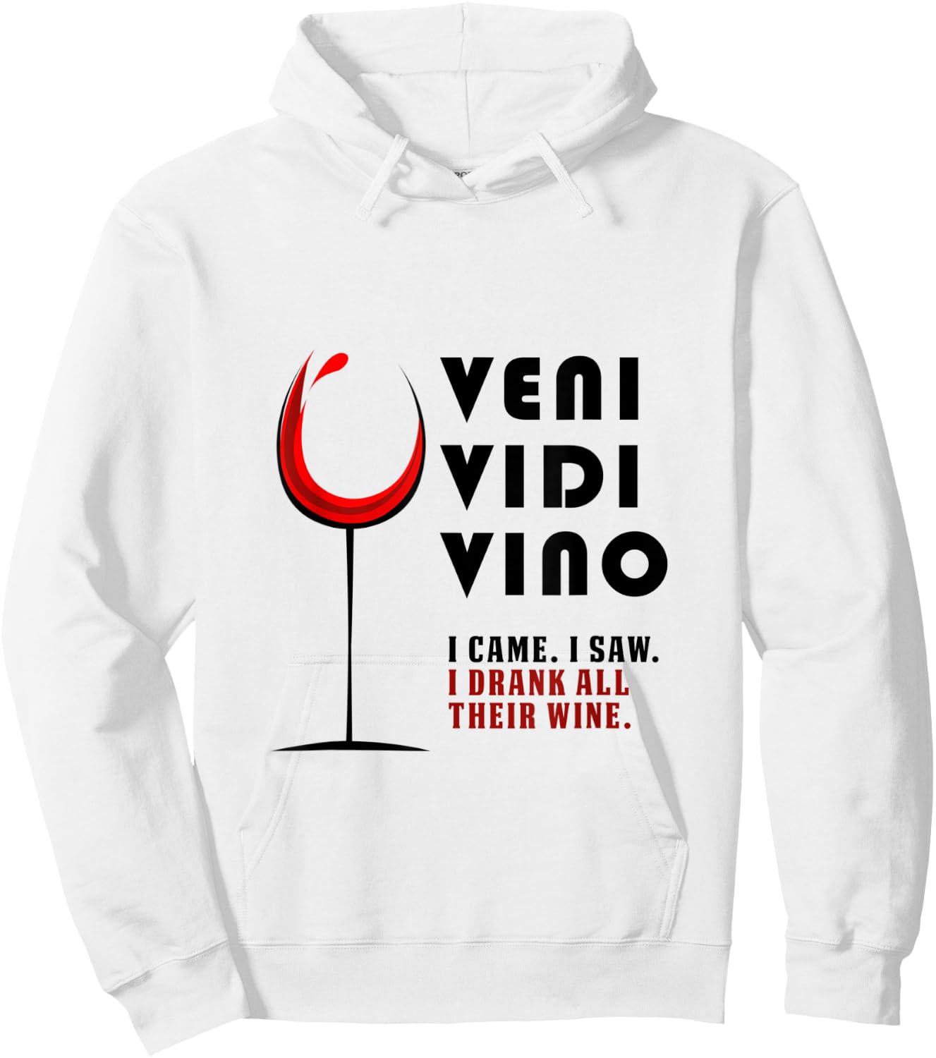 Veni Vidi Vino Funny Wine Lover Traveller Drinking Party Hoodie - Hoodie | White