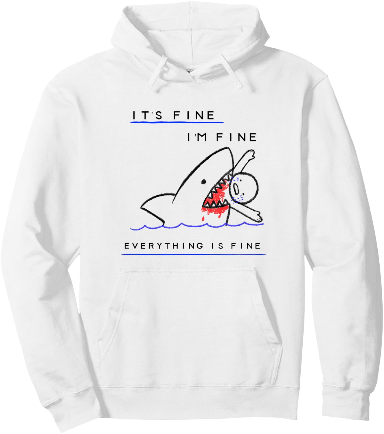Funny Sarcastic Bloody Its Fine Im Fine Everythings Fine Hoodie - Hoodie | White