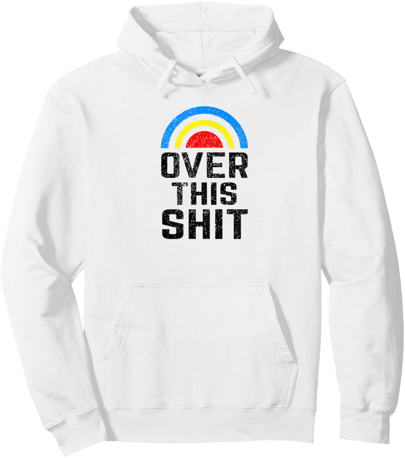 Over this Shit Tired of the Crap Rainbow Hoodie - Hoodie | White