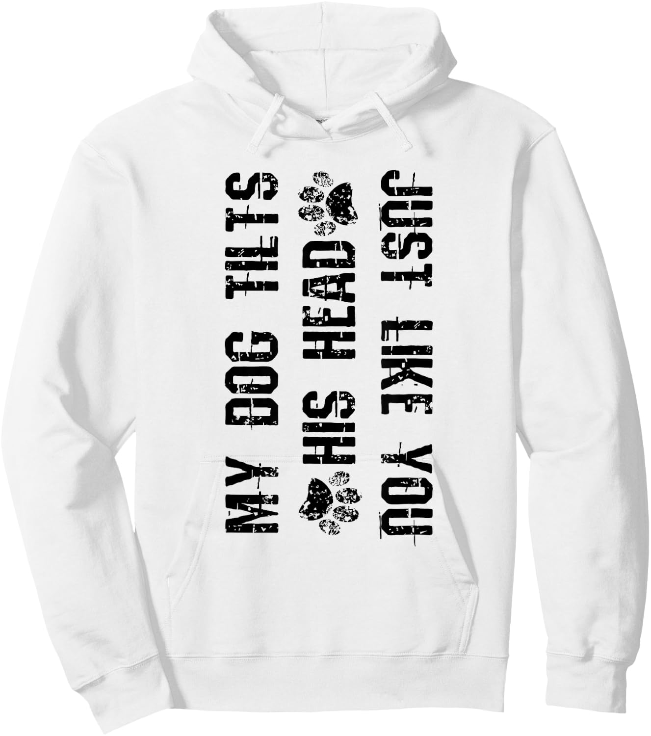 My Dog Tilts His Head Just Like You Funny Dog Hoodie - Hoodie | White