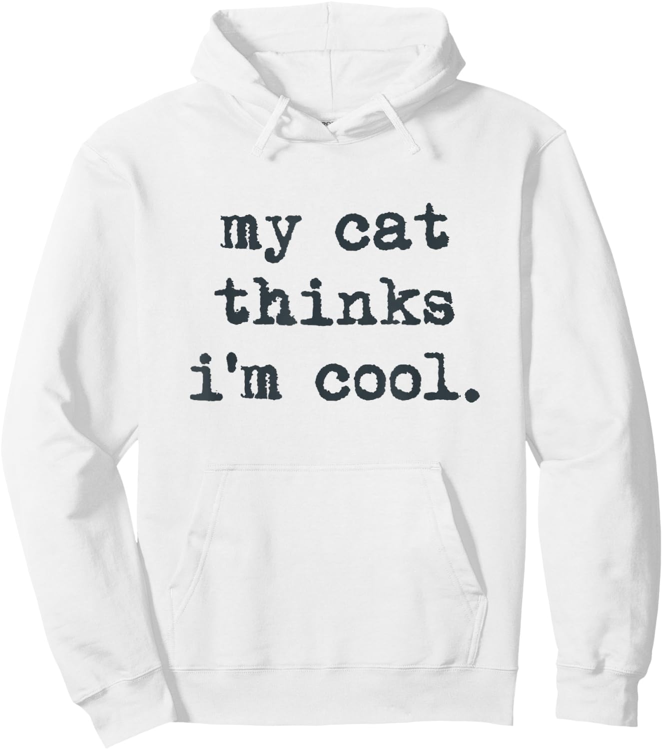 My Cat Think's I'm Cool Funny Cats Gift Men Women Hoodie - Hoodie | White