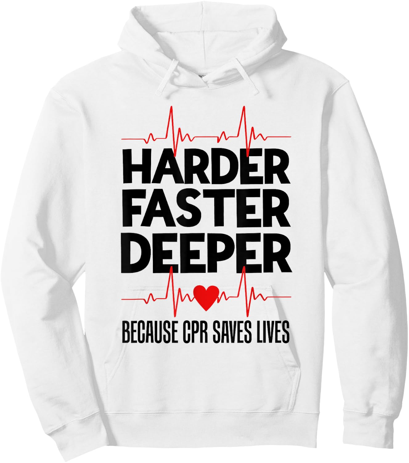 Harder Faster Deeper Because CPR Saves Lives Funny Nurse Ess Hoodie - Hoodie | White
