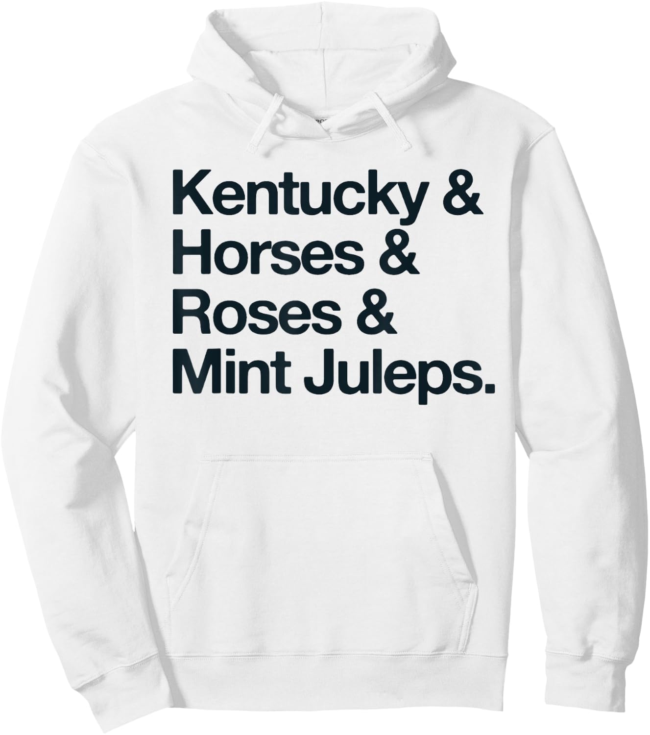 Kentucky And Horses And Roses And Mint Juleps Hoodie - Hoodie | White
