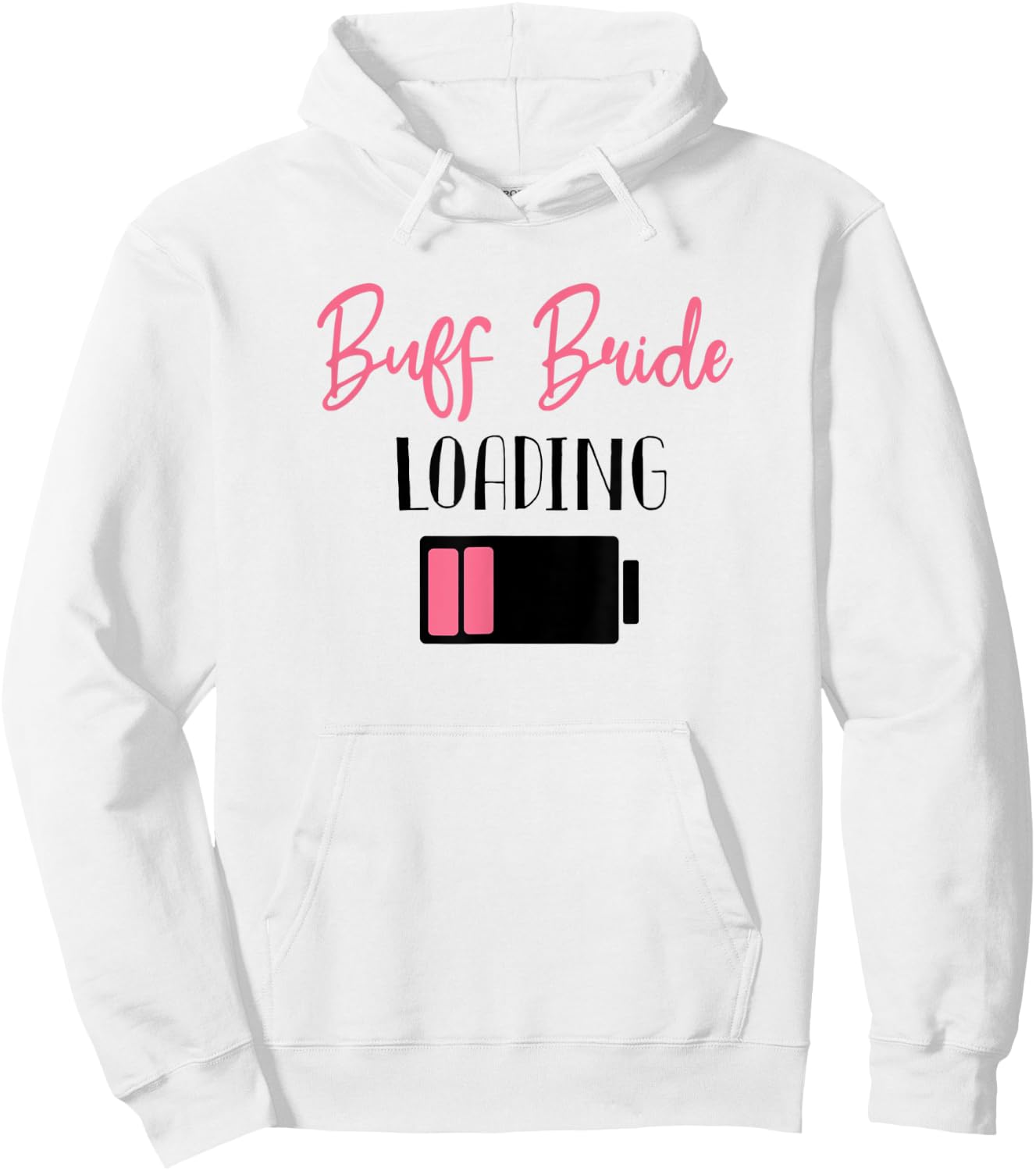 Buff Bride Loading Bride to Be Wedding Planning Hoodie - Hoodie | White