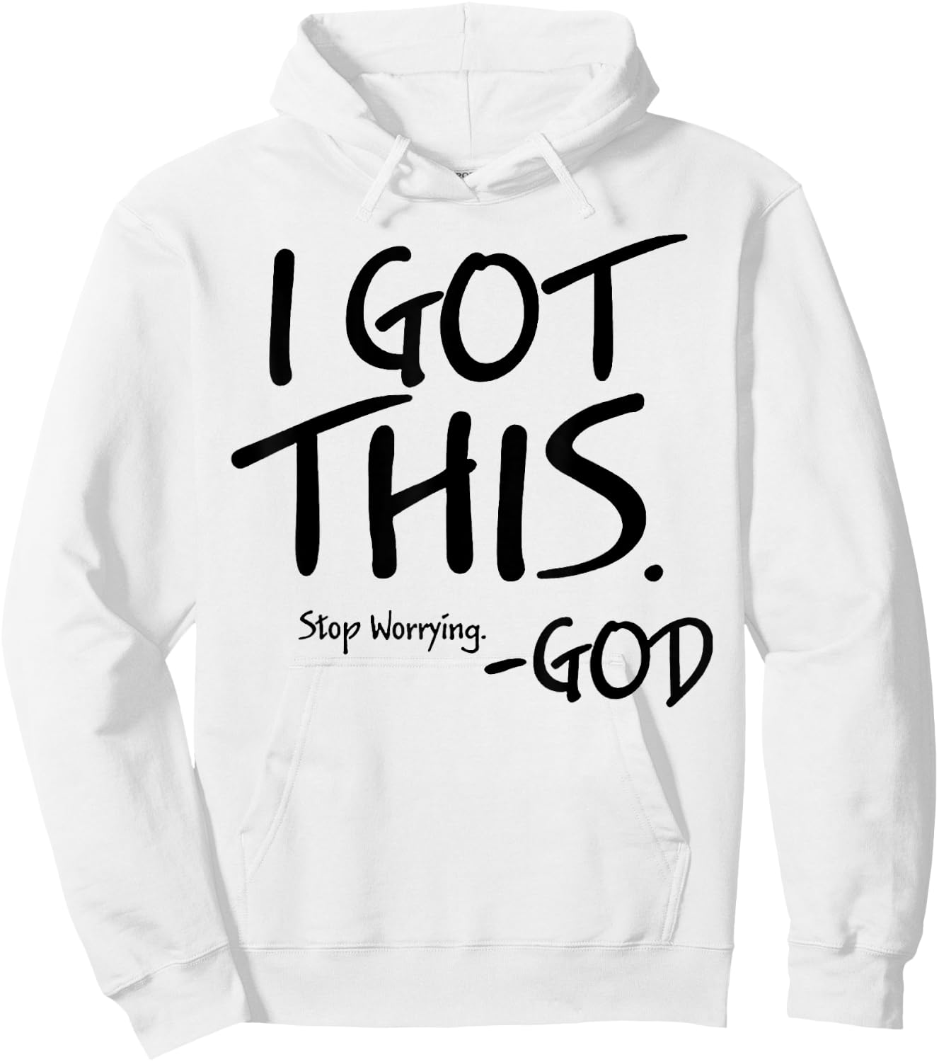 I Got This Stop Worrying God Hoodie - Hoodie | White