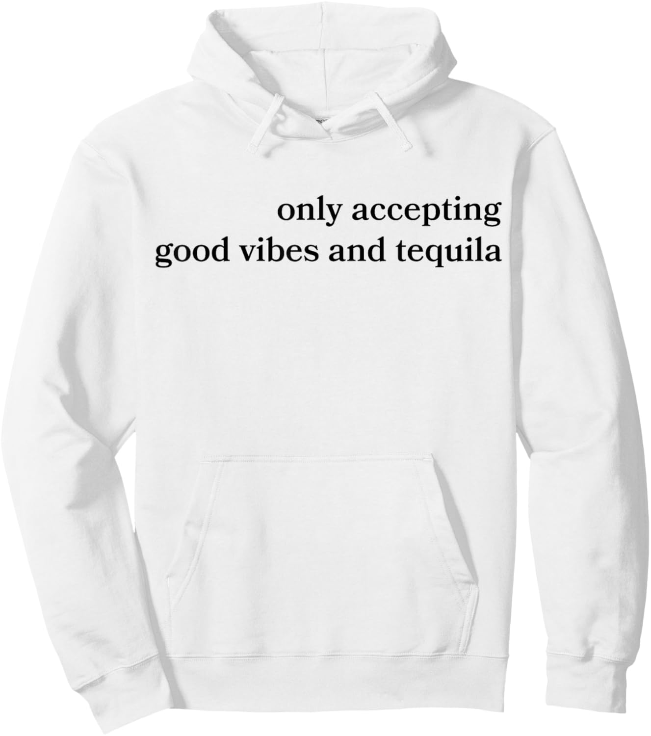 Only Accepting Good Vibes And Tequila Funny Hoodie - Hoodie | White