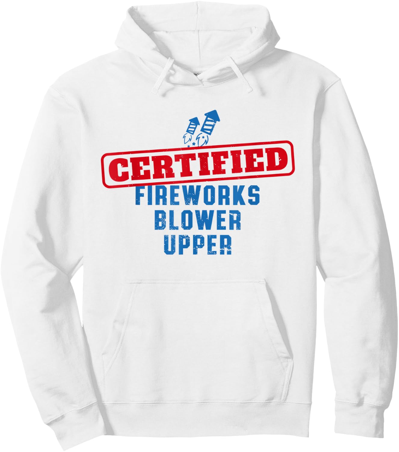 Fourth Of July Certified Fireworks Blower Upper American USA Hoodie - Hoodie | White