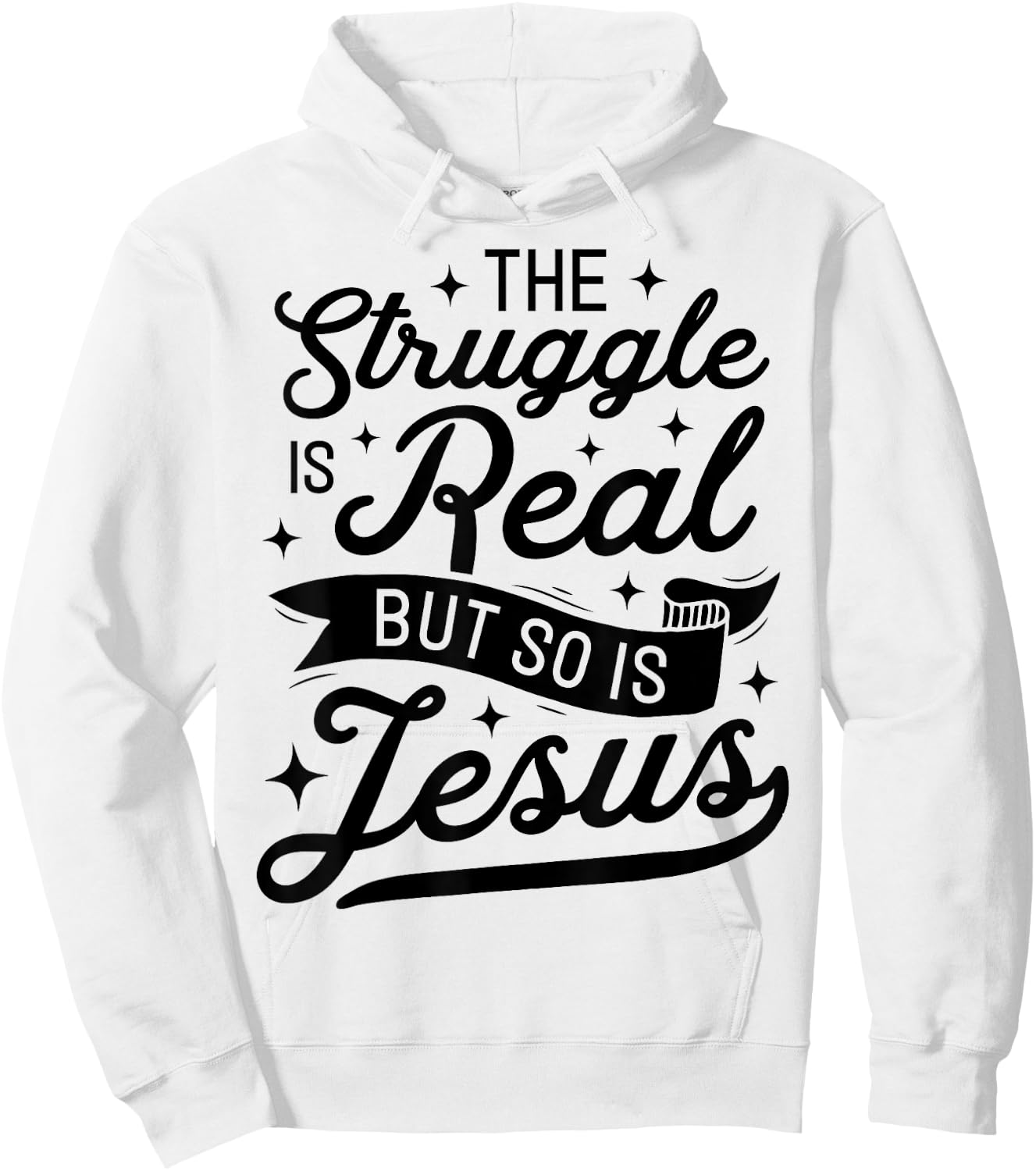 The Struggle Is Real But So Is Jesus Funny Christian Gifts Hoodie - Hoodie | White