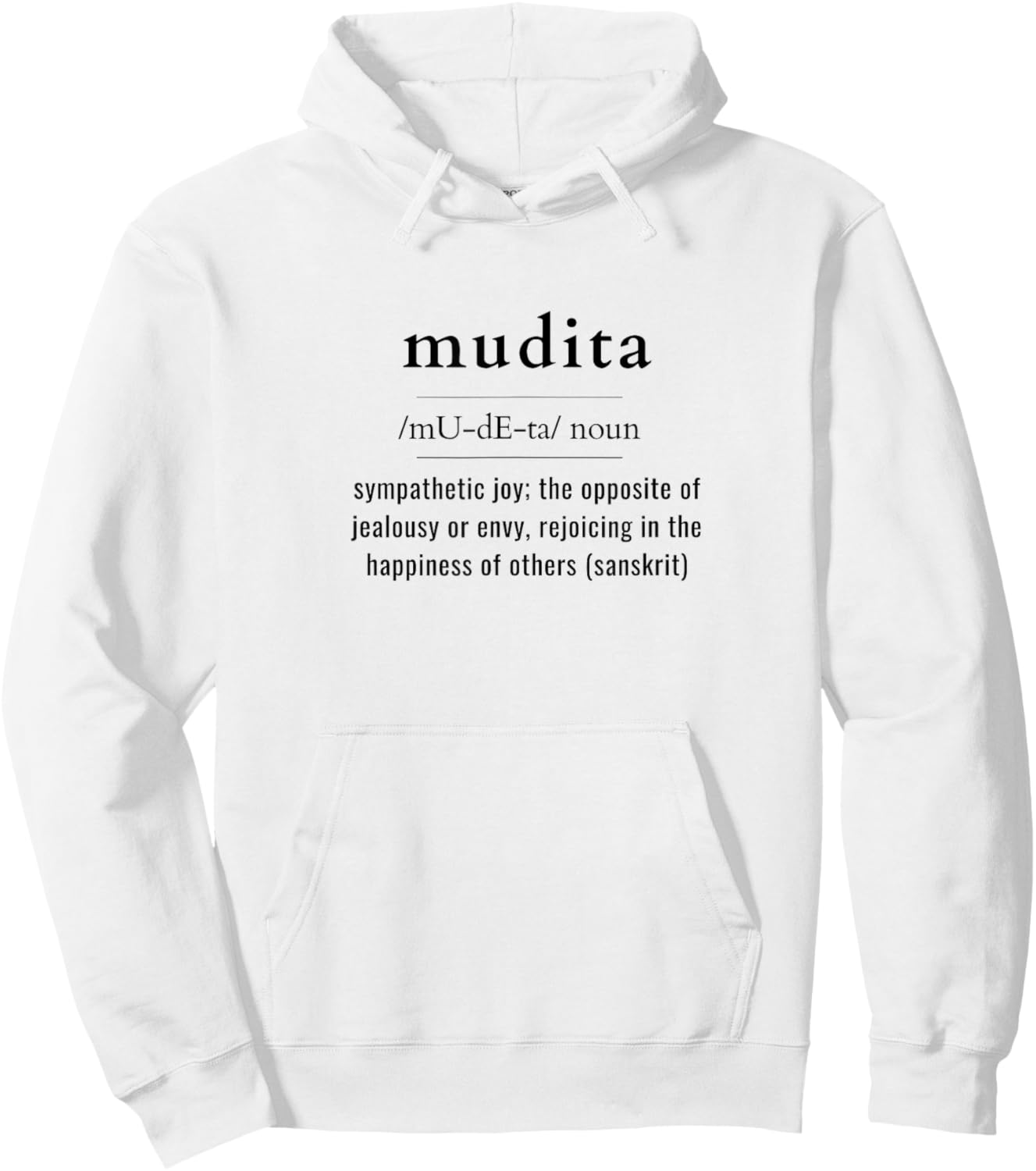 Mudita Sanskrit Word Definition Rejoicing in Joy & Happiness Hoodie - Hoodie | White