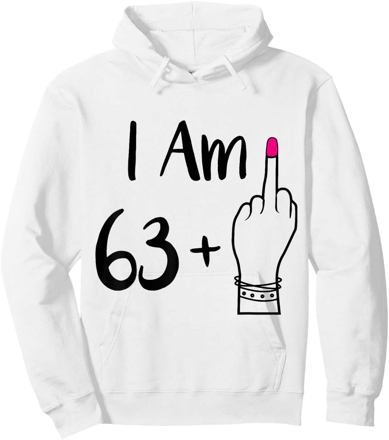 funny I Am 63 Plus 1 Middle Finger For A 64th women 64 old Hoodie - Hoodie | White
