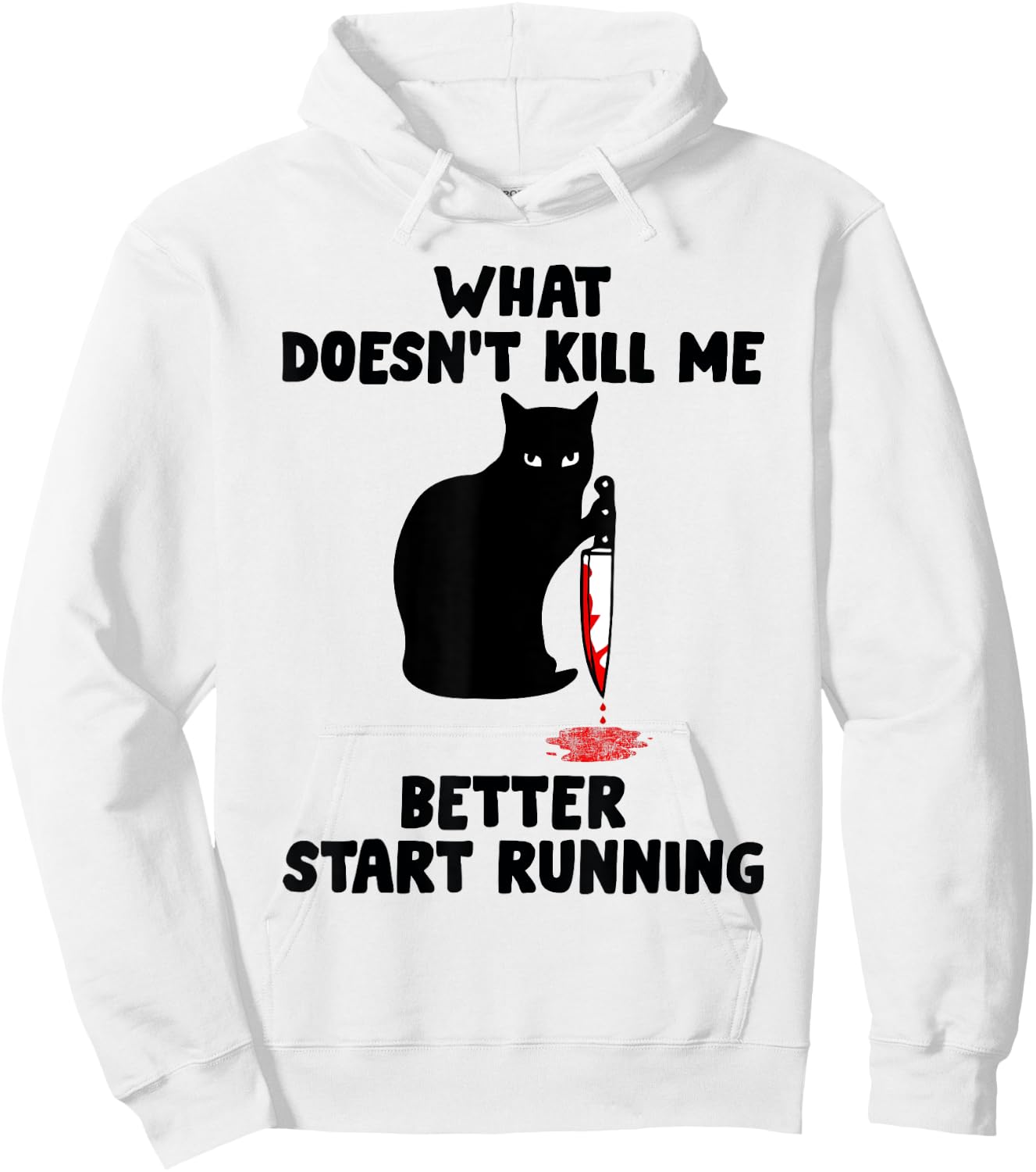 Runner Gift- What Doesn't Kill Me Better Start Running Hoodie - Hoodie | White