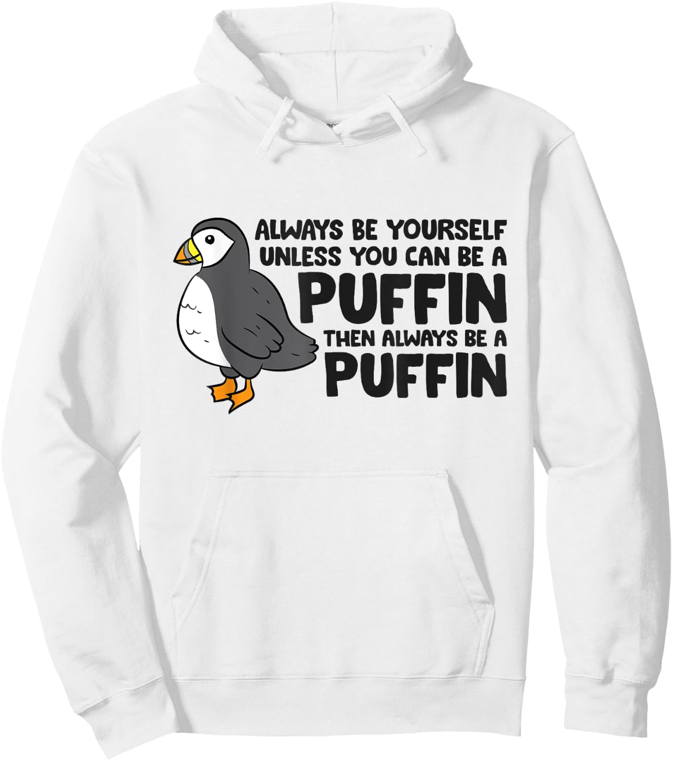 Always Be Yourself Unless You Can Be A Puffin Hoodie - Hoodie | White