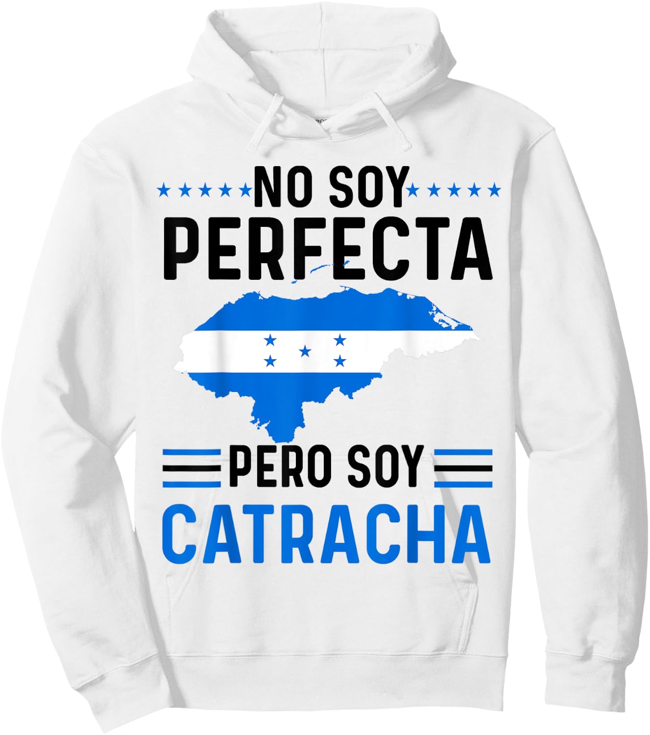 No Soy Perfecta Pero Soy Catracha Honduras Flag Map Hoodie - Hoodie | White