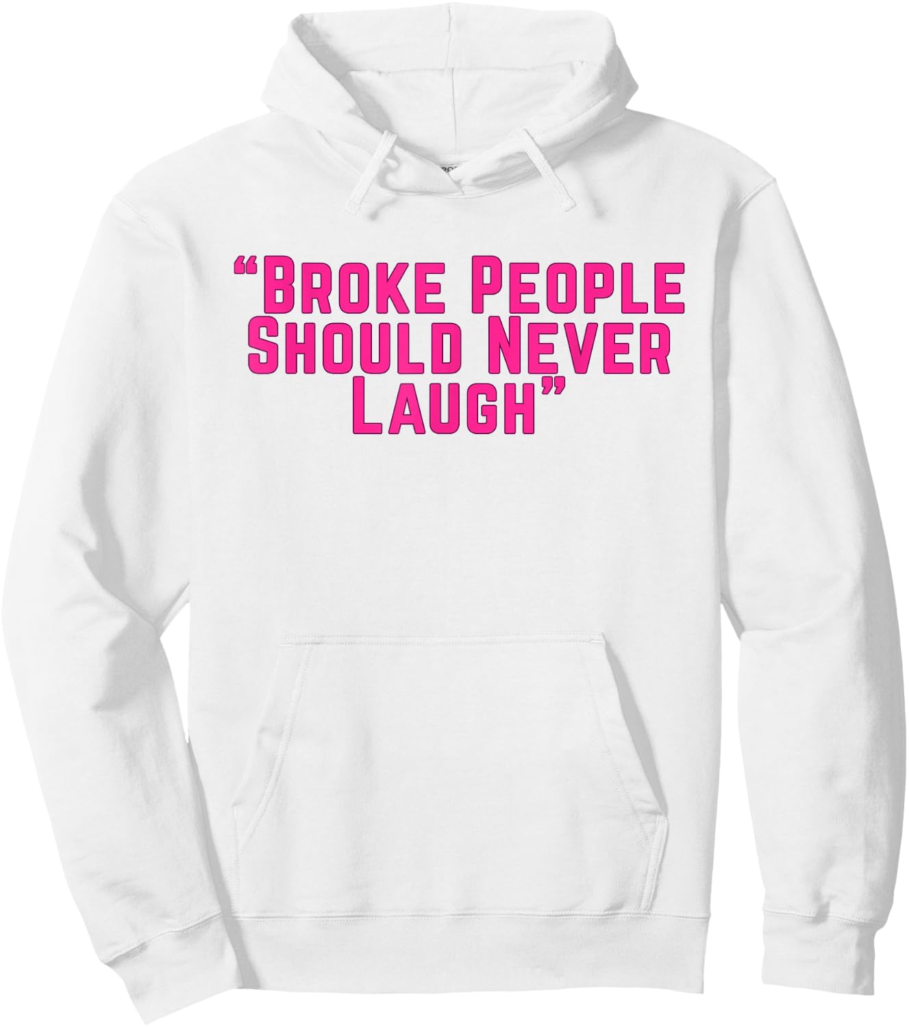 Broke People Should Never Laugh Hoodie - Hoodie | White