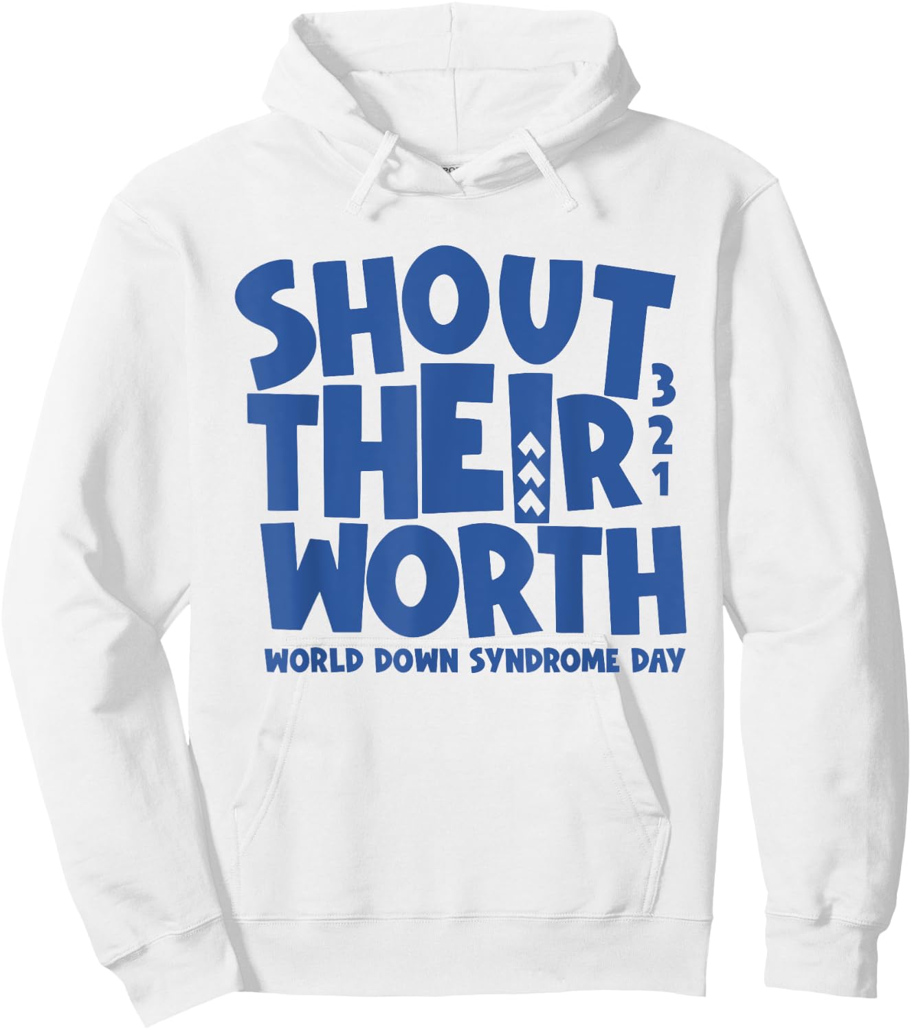 Shout Their Worth Down Syndrome Awareness Men Women Kids Hoodie - Hoodie | White
