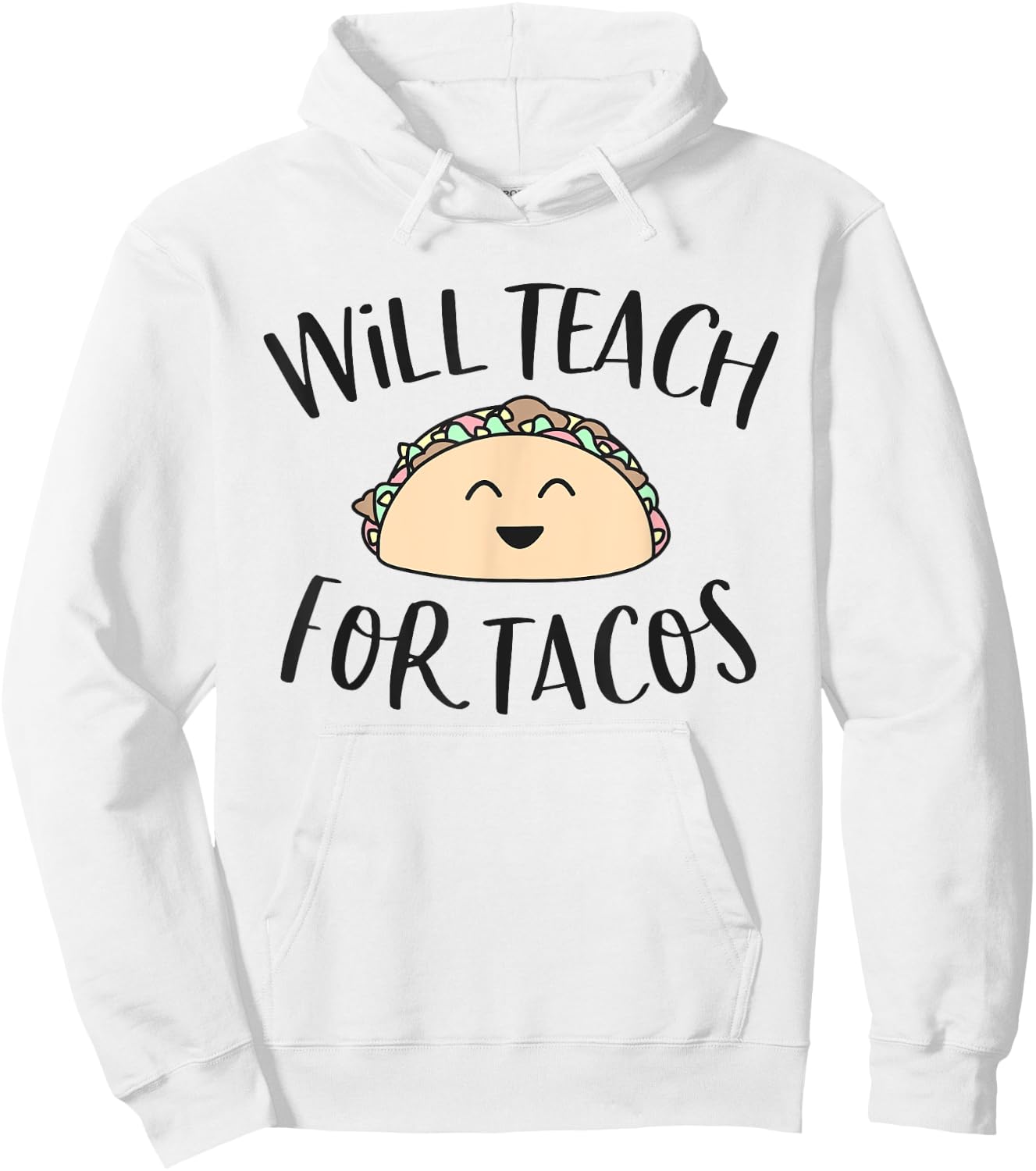 Will Teach for Tacos Cute Funny Teacher Cinco De Mayo Gift Men Women Girls Kids Hoodie - Hoodie | White
