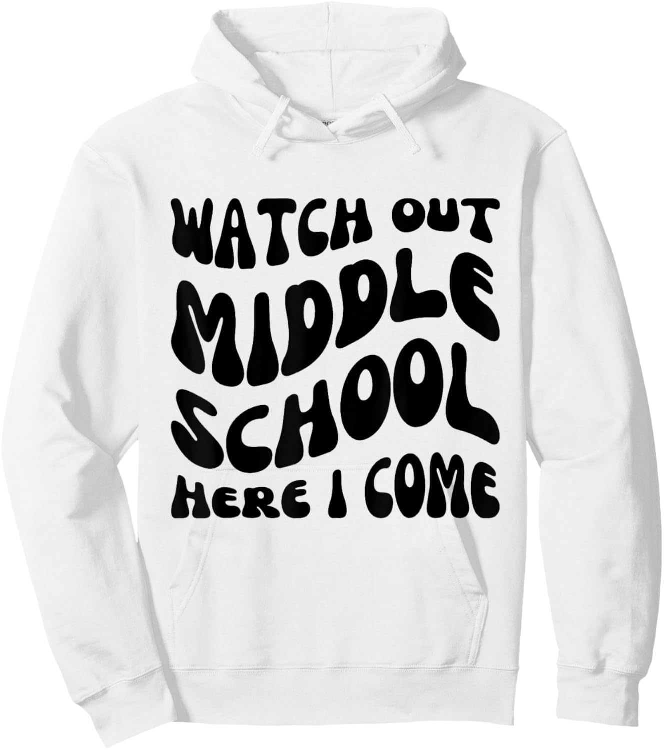 Watch Out Middle School Here I Come funny back to school Hoodie - Hoodie | White