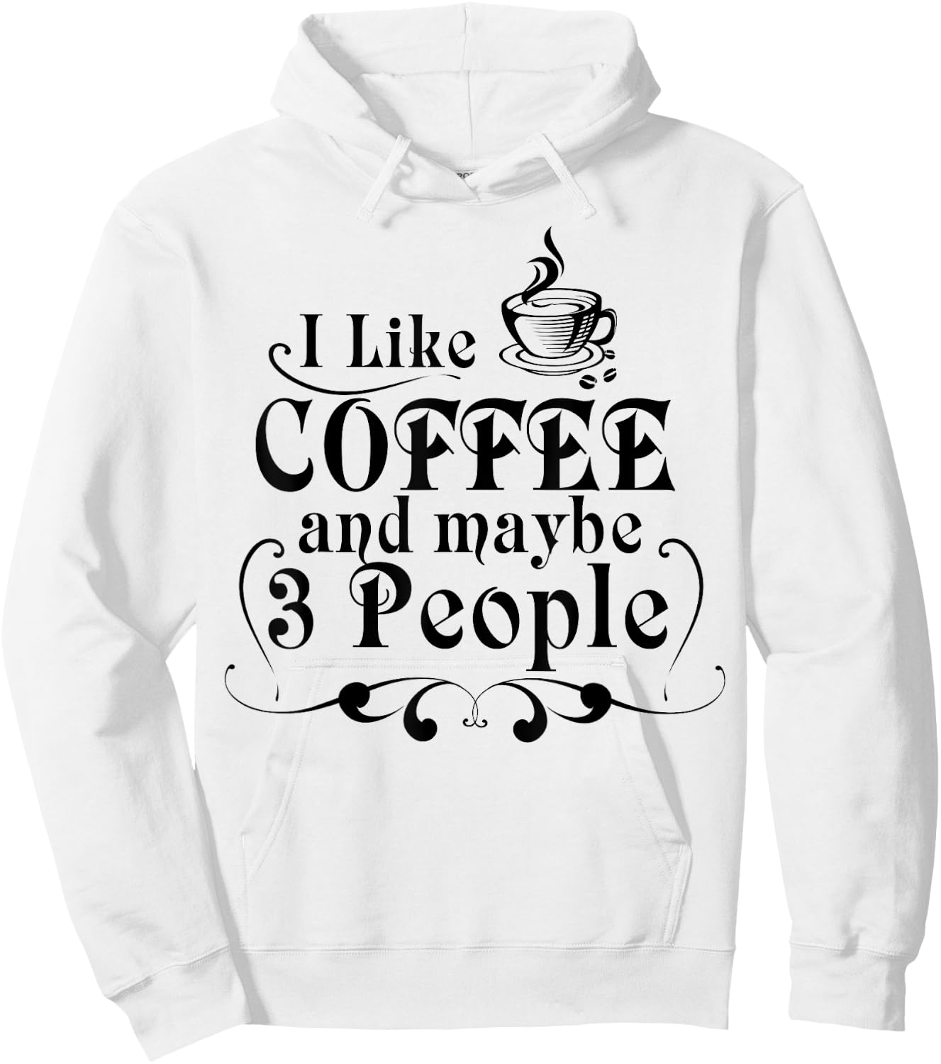 I Like Coffee And Maybe 3 People Shirt Coffee Lovers Gift Hoodie - Hoodie | White