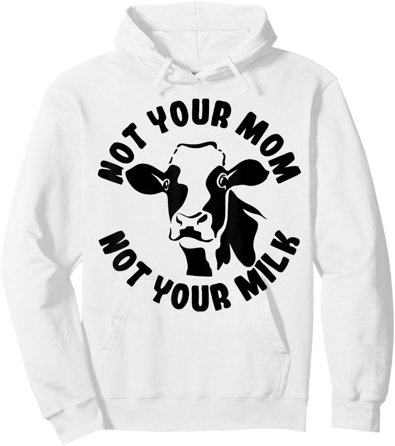 Vegan Not Your Mom Not Your Milk Cow Gift Plant Based Food Hoodie - Hoodie | White