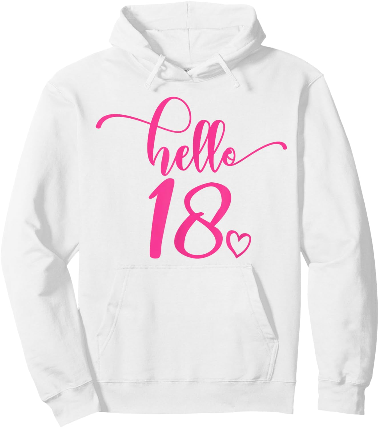 18th Birthday, Women Girls Her 18 Years Old Pink Hello 18 Hoodie - Hoodie | White