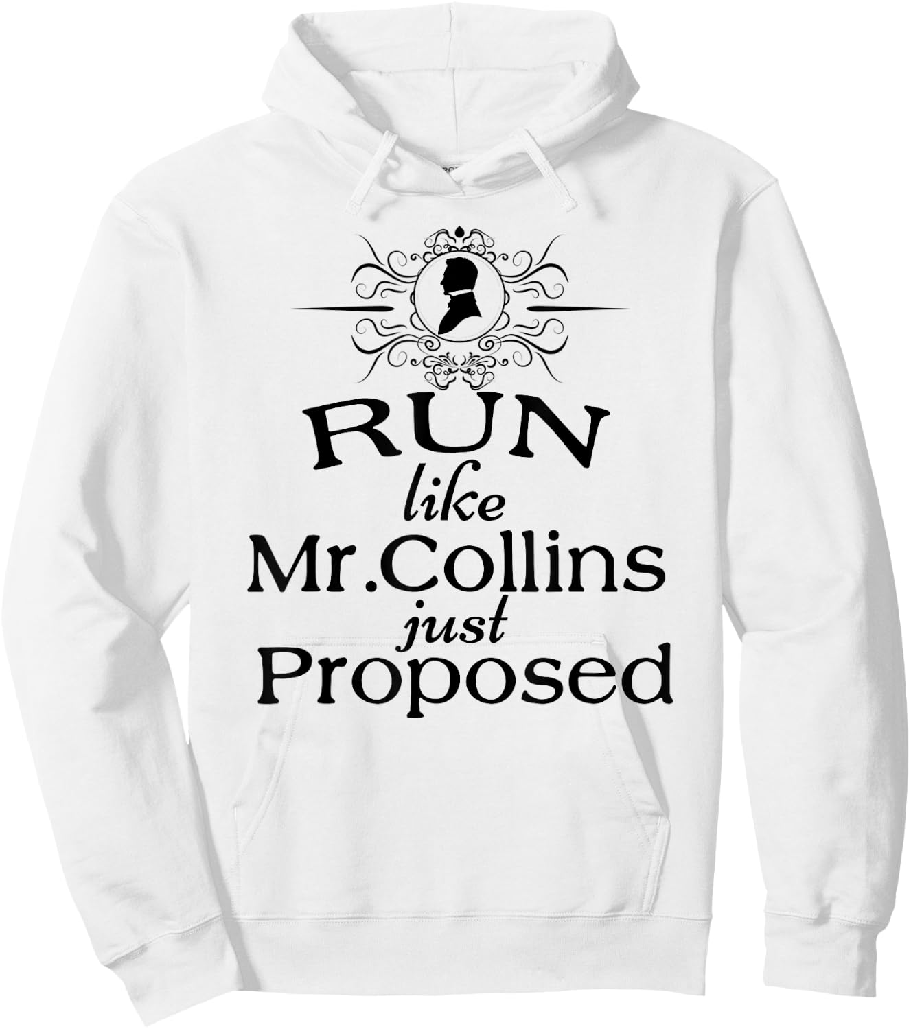 Funny Jane Austen Run Like Mr. Collins Just Proposed Hoodie - Hoodie | White