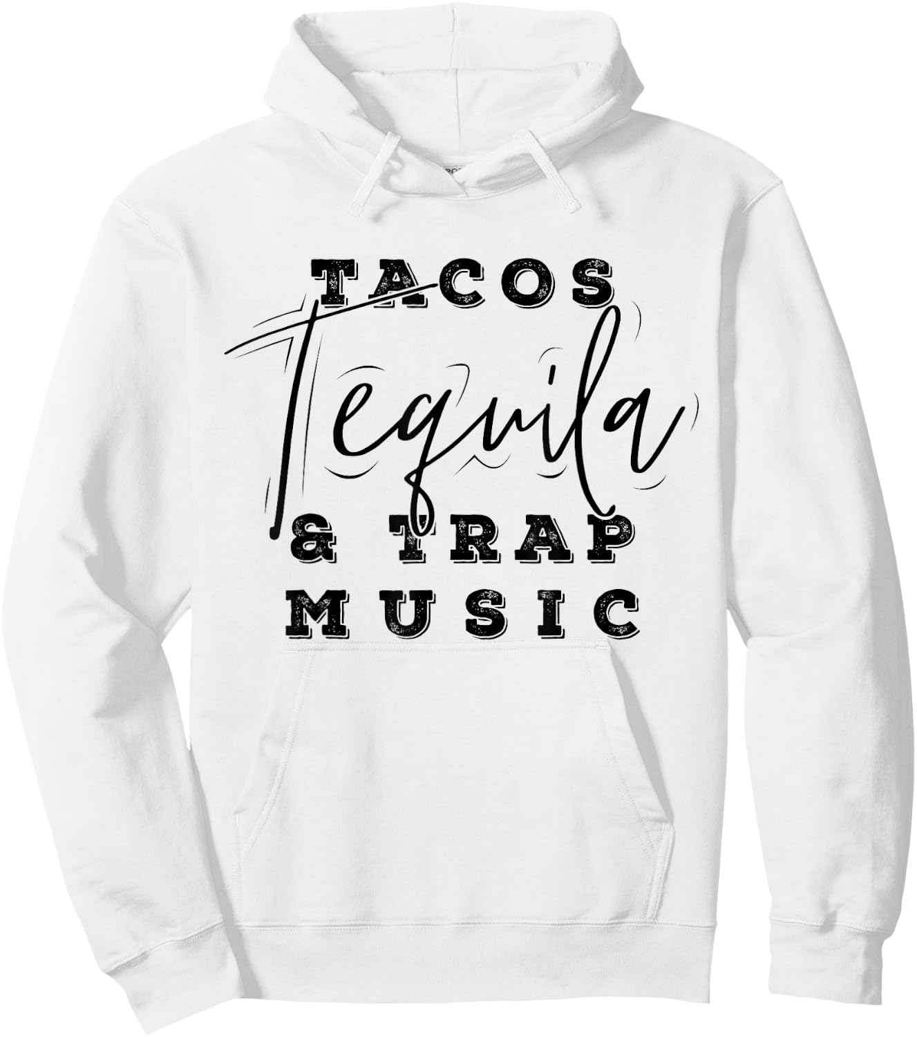 Tacos Tequila And Trap Music Funny Rap Alcohol Mexican Lover Hoodie - Hoodie | White