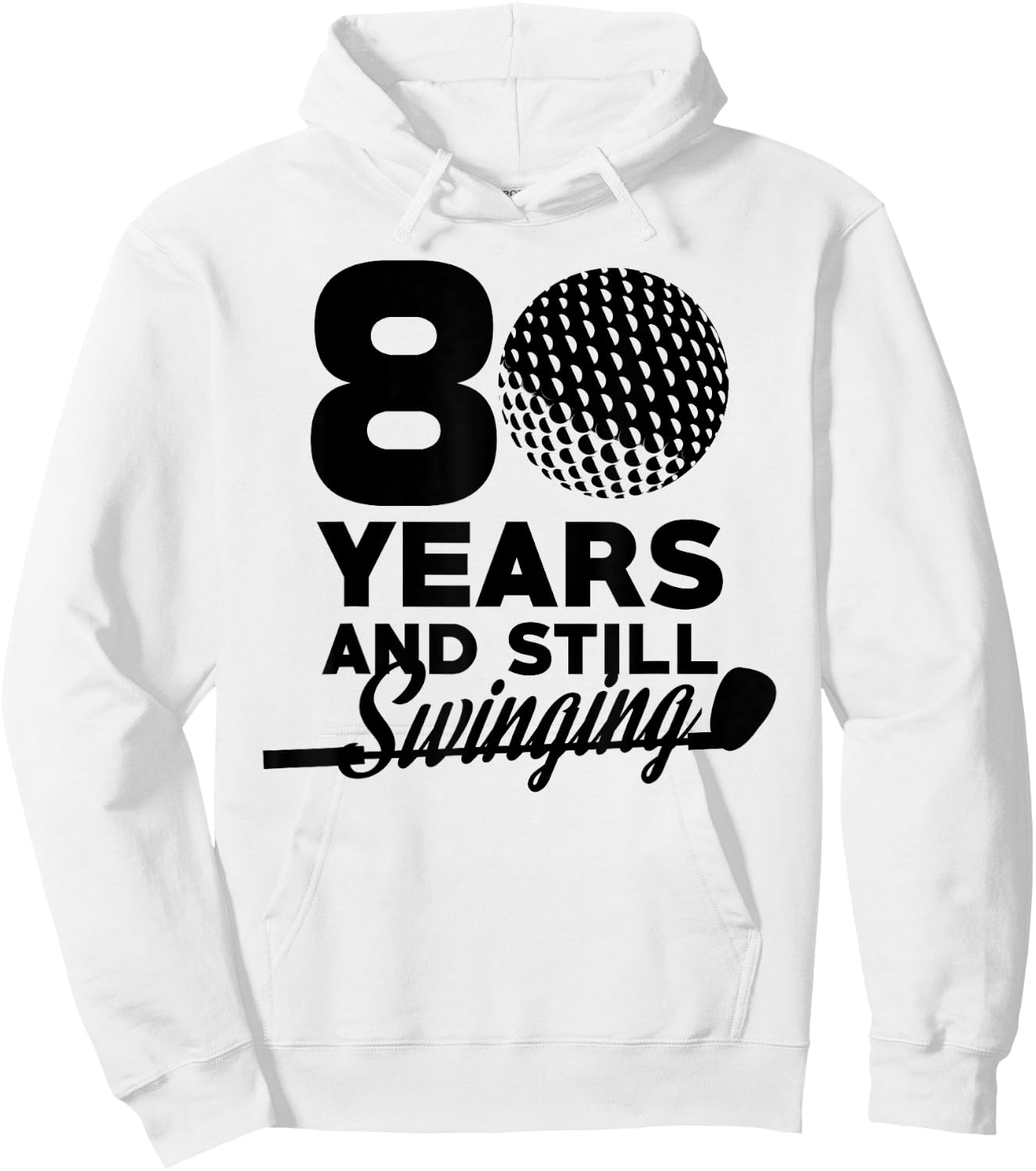 80 Years And Still Swinging | 80th Birthday Funny Golf Club Hoodie - Hoodie | White