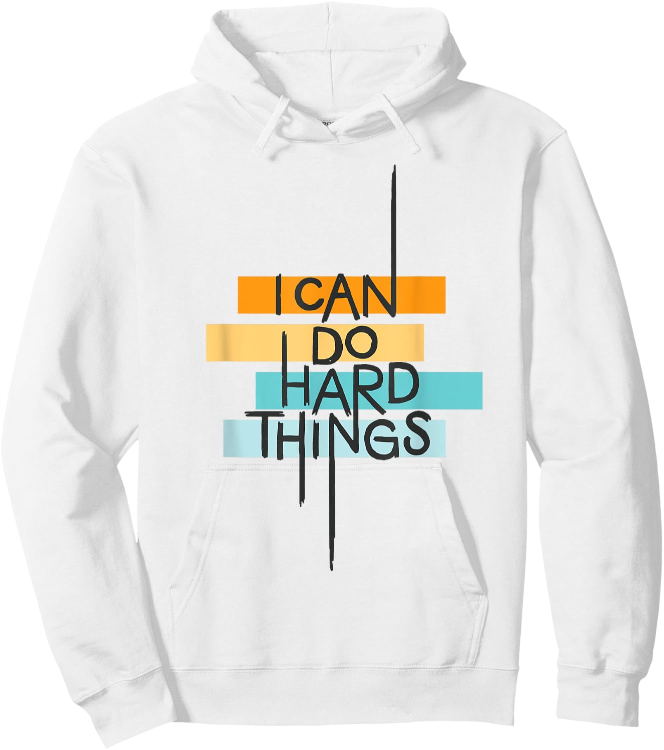 I Can Do Hard Things Inspirational Quote Hoodie - Hoodie | White