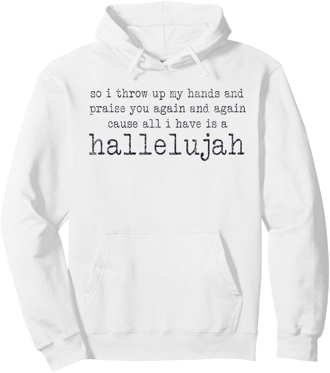 So I Throw Up My Hands And Praise You Again Hoodie - Hoodie | White
