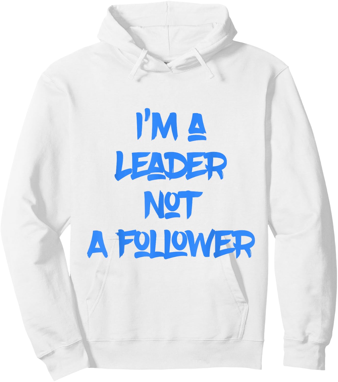 I'm A Leader Not A Follower Hoodie - Hoodie | White