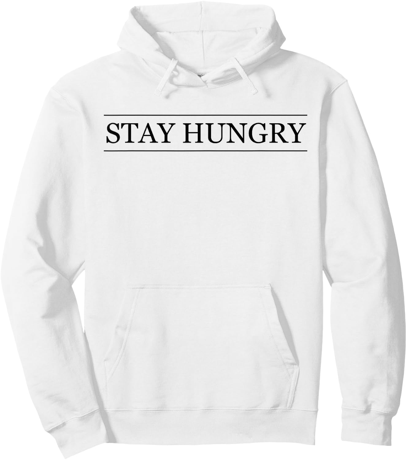 Top that says - STAY HUNGRY | Graphic Hoodie - Hoodie | White