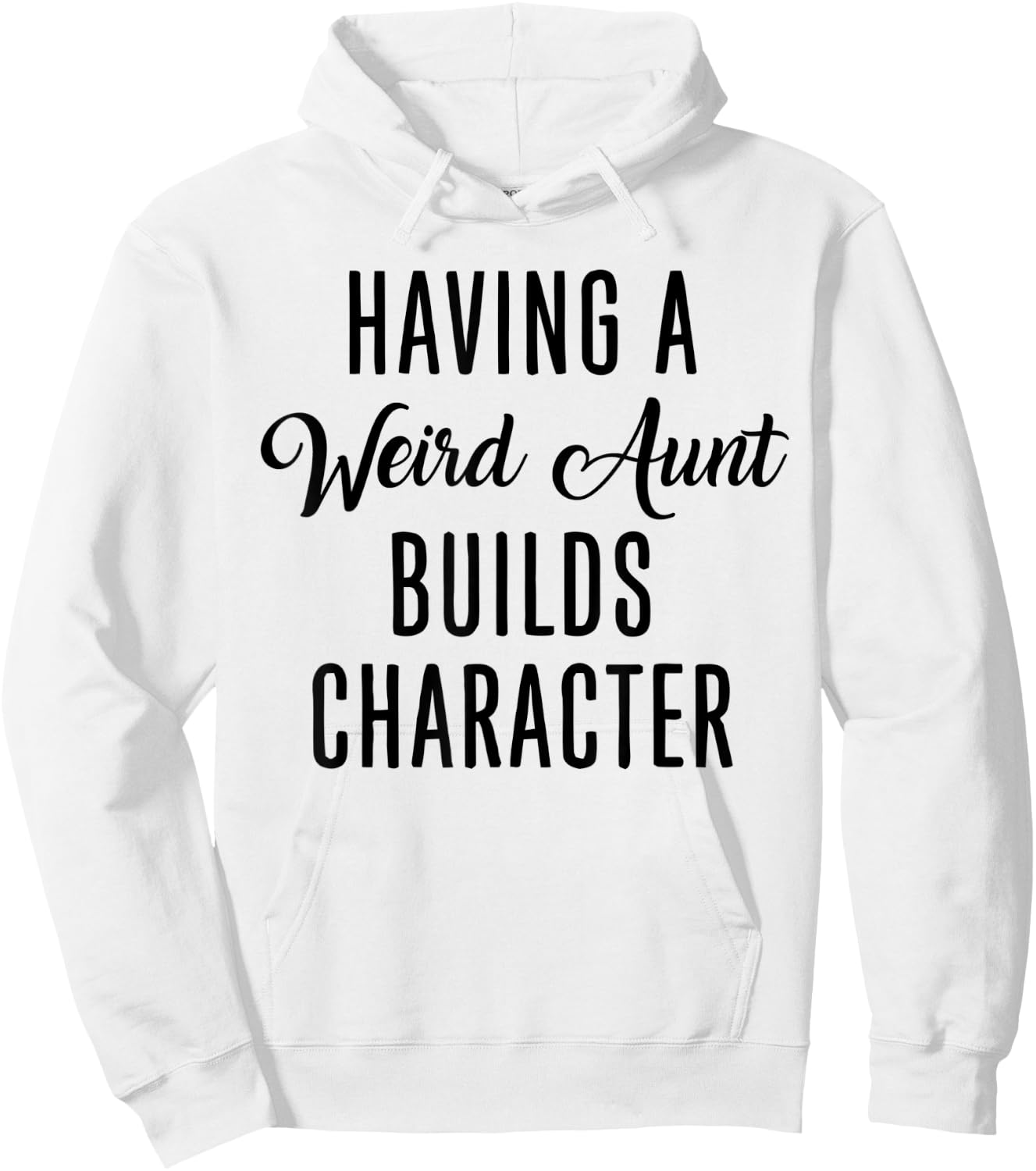 Having A Weird Aunt Builds Character - Vintage Hoodie - Hoodie | White