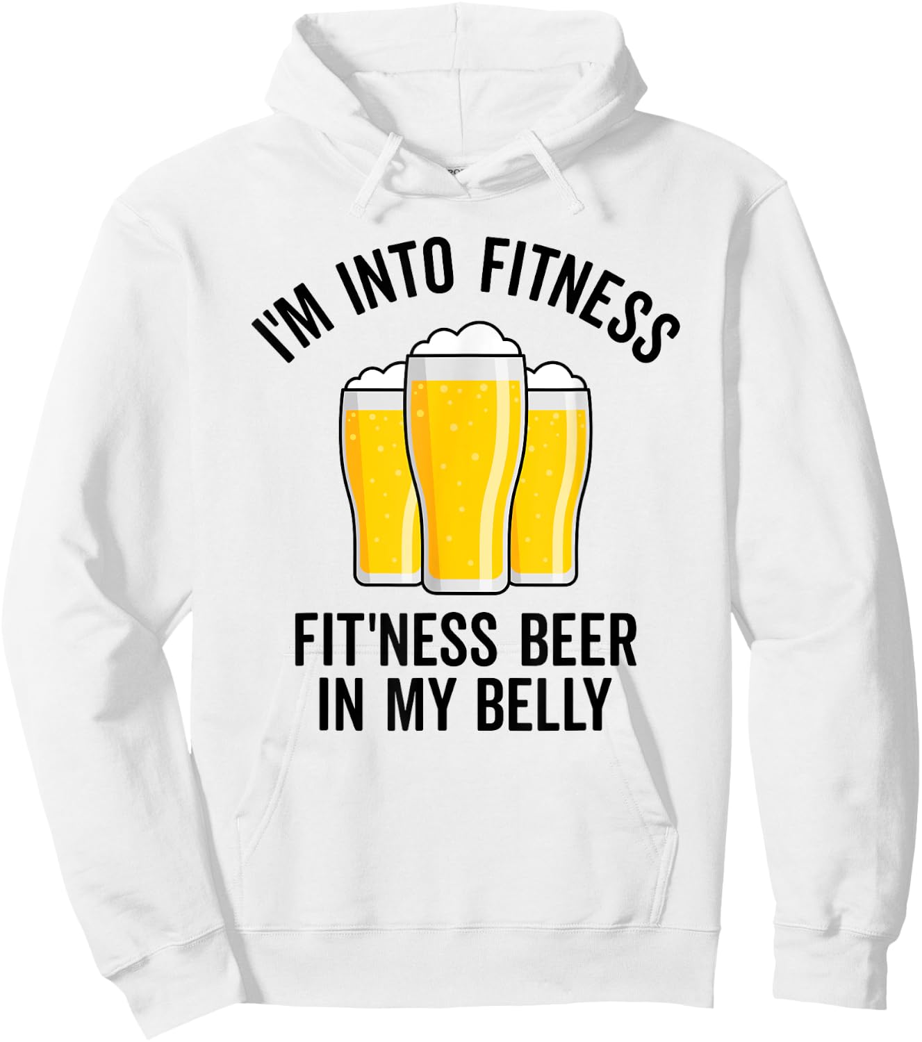 Im Into Fitness Fitting This Beer in My Belly Funny Drinking Hoodie - Hoodie | White