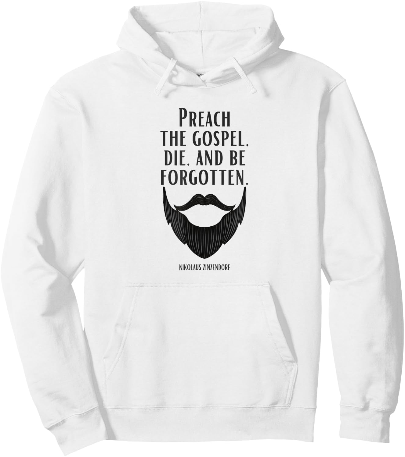Preach the Gospel, Die, and Be Forgotten Beard Christian Hoodie - Hoodie | White