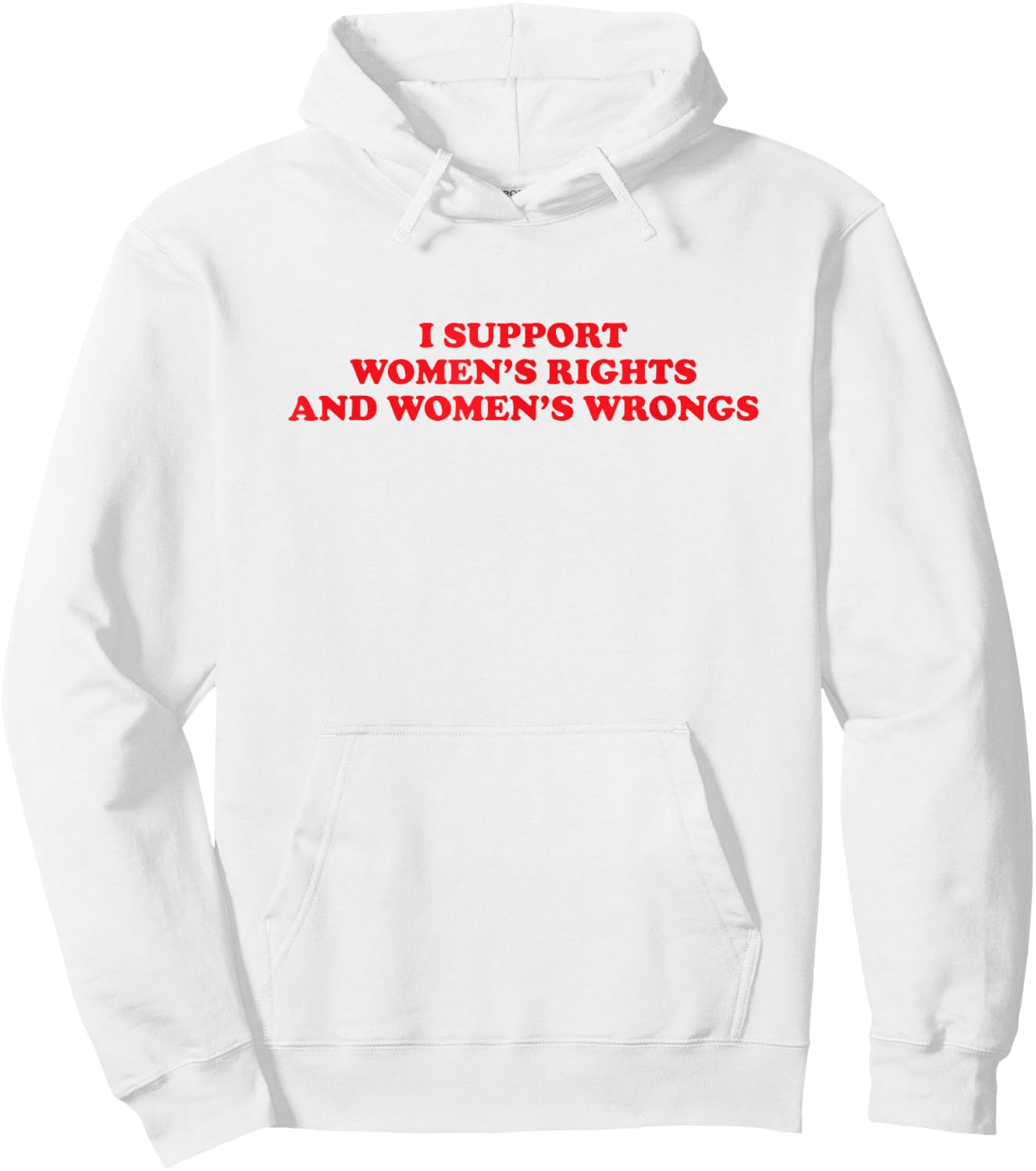 I Support Women's Rights And Wrongs Funny Aesthetic Quotes Hoodie - Hoodie | White