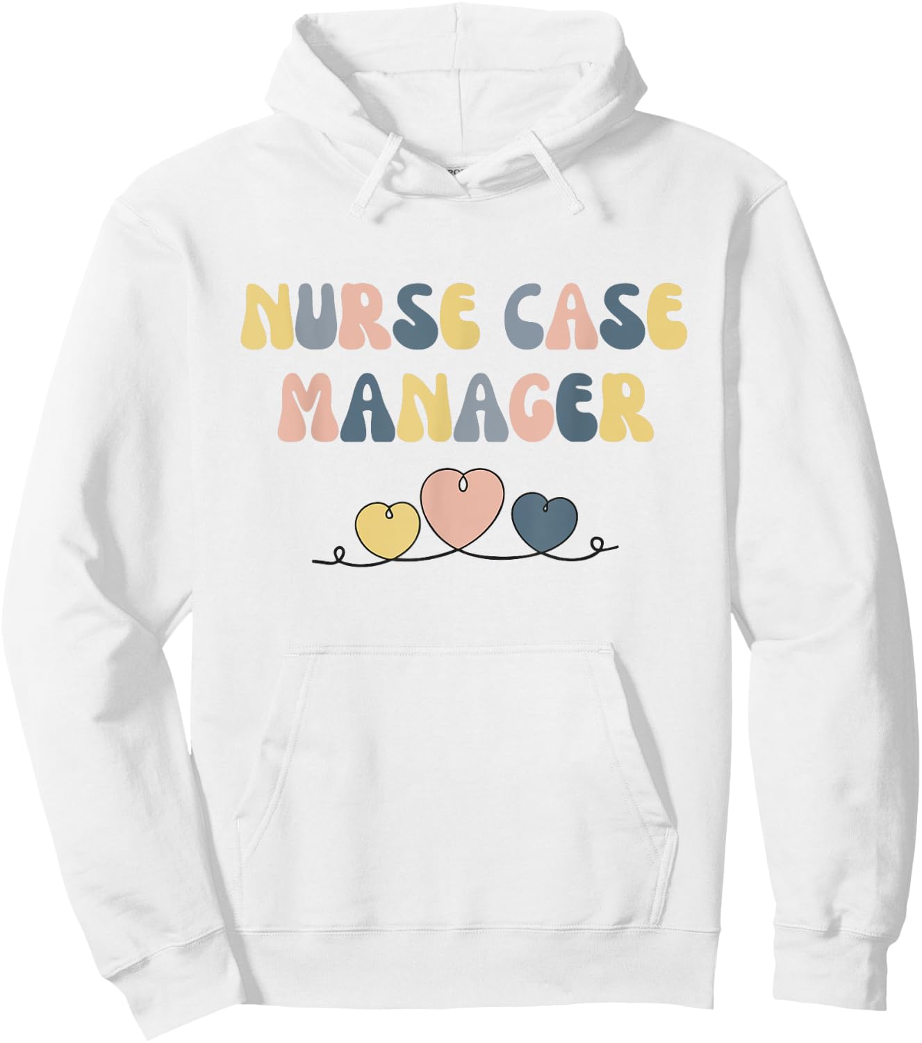 Nurse Case Manager Nursing Case Management Registered Nurse Hoodie - Hoodie | White