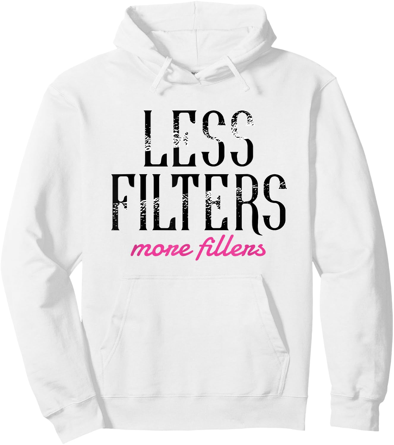 Less Filters More Fillers Lip Fillers Nurse Injector Hoodie - Hoodie | White