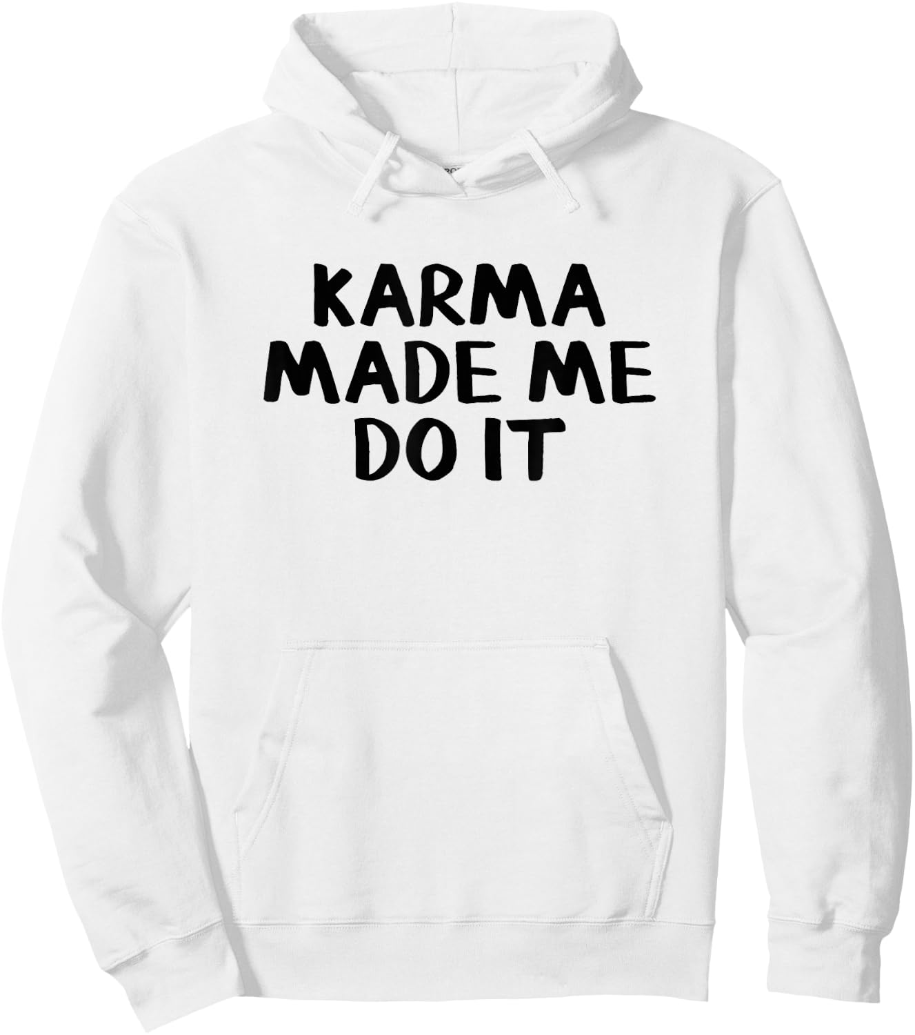 Karma Made Me Do It Hoodie - Hoodie | White