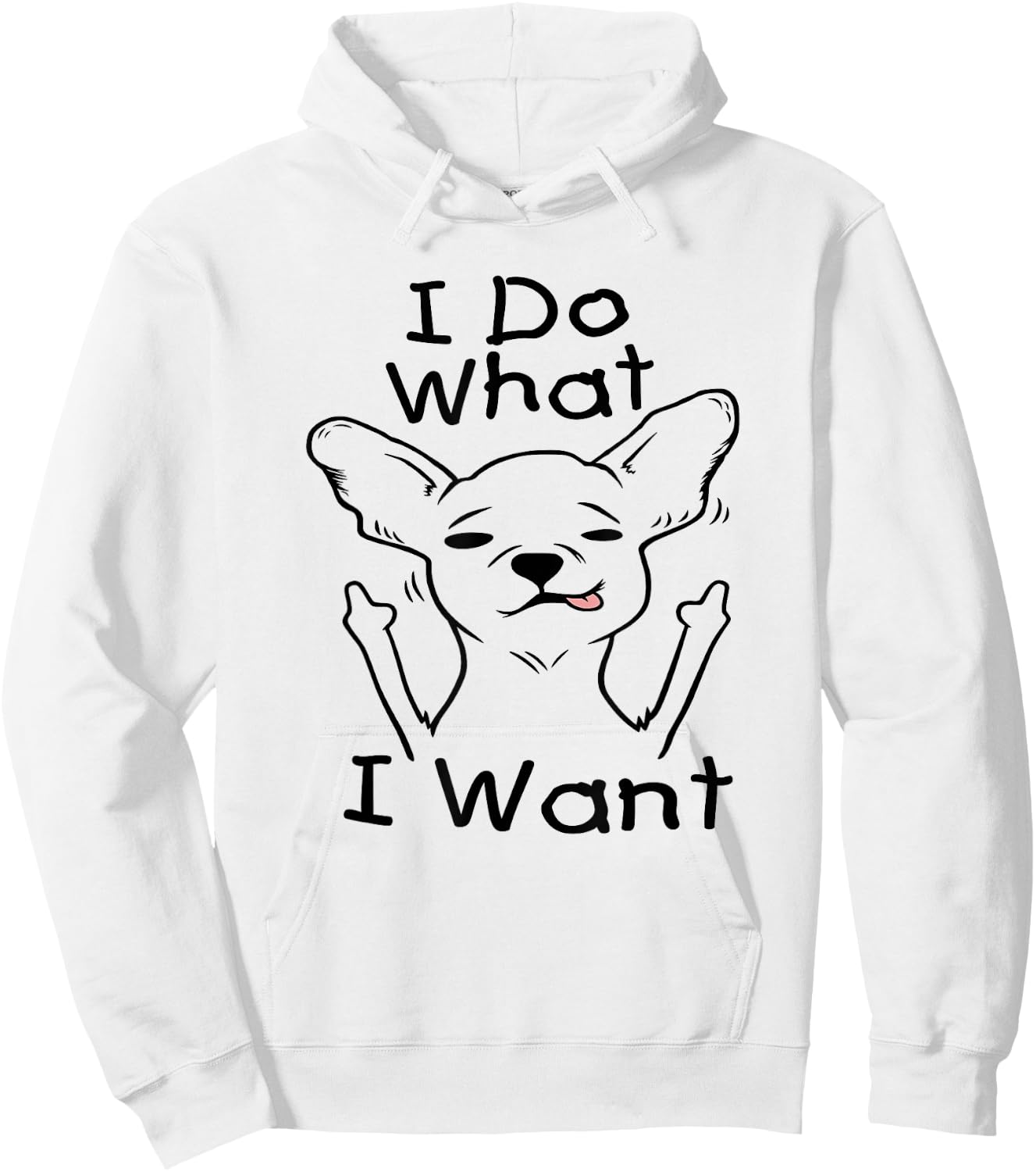I Do What I Want Chihuahua Funny Dog Lover Novelty Gift Women Hoodie - Hoodie | White